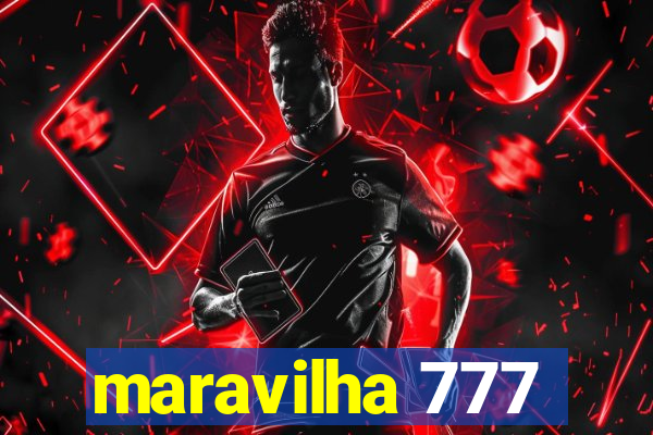 maravilha 777